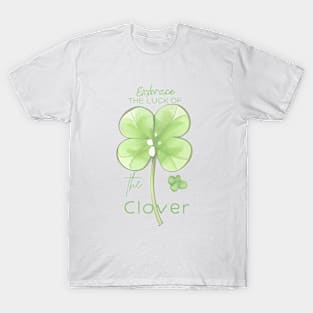 Embrace the Luck of the Clover T-Shirt